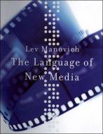 The Language of New Media di Lev (City University of New York) Manovich edito da MIT Press Ltd