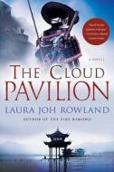 The Cloud Pavilion di Laura Joh Rowland edito da St. Martins Press-3PL