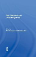 The Germans And Their Neighbors di Dirk Verheyen, Christian Soe edito da Taylor & Francis Ltd