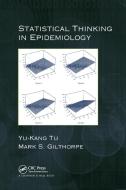Statistical Thinking in Epidemiology di Yu-Kang Tu, Mark S. Gilthorpe edito da Taylor & Francis Ltd
