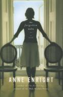 The Forgotten Waltz di Anne Enright edito da W W NORTON & CO