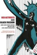 Red Activists and Black Freedom di David Levering Lewis edito da Taylor & Francis Ltd