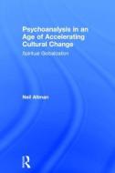 Psychoanalysis in an Age of Accelerating Cultural Change di Neil (is a psychoanalytic psychologist Altman edito da Taylor & Francis Ltd