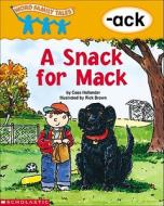 Snack for Mack: A Snack for Mack) di Inc. Scholastic, Cass Scholastic Hollander edito da Teaching Resources