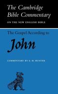 The Gospel According to John di Archibald M. Hunter, A. M. Hunter edito da Cambridge University Press