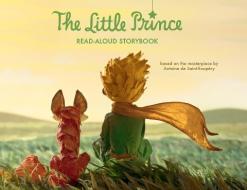 The Little Prince Read-Aloud Storybook: Abridged Original Text di Antoine De Saint-Exupery edito da HOUGHTON MIFFLIN