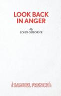 Look Back in Anger di John Osborne edito da SAMUEL FRENCH TRADE