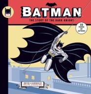 Batman: The Story Of The Dark Knight di Ralph Cosentino edito da Penguin Putnam Inc