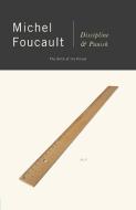 Discipline and Punish: The Birth of the Prison di Michel Foucault edito da VINTAGE