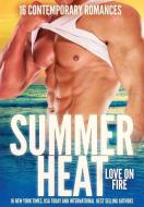 Summer Heat - Love on Fire: 16 Sizzling Romance Novellas di Nina Bruhns, Rebecca York, Jennifer Lowery edito da LIGHTNING SOURCE INC