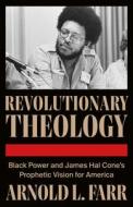 Revolutionary Theology di Arnold L. Farr edito da Pluto Press