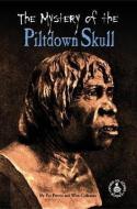 Mystery of the Piltdown Skull di Pat Perrin, Wim Coleman edito da PERFECTION LEARNING CORP