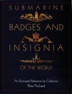 Submarine Badges and Insignia of the World di Pete Prichard edito da Schiffer Publishing Ltd