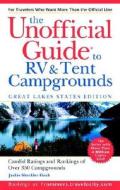 The Unofficial Guide To The Best Rv And Tent Campgrounds In The Great Lakes States di Menasha Ridge Press edito da John Wiley & Sons Inc