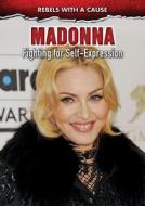 Madonna: Fighting for Self-Expression di Carol Gnojewski edito da ENSLOW PUBL