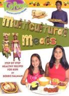 Multicultural Meals di Bobbie Kalman edito da CRABTREE PUB