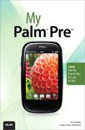 My Palm Pre di Joe Hutsko, Craig James Johnston edito da Pearson Education (US)