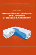 Structures of Ophiolites and Dynamics of Oceanic Lithosphere di A. Nicolas edito da Springer Netherlands