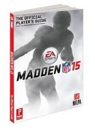 Madden NFL 15: Prima Official Game Guide di Gamer Media Inc edito da PRIMA GAMES