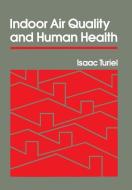 Indoor Air Quality and Human Health di Isaac Turiel edito da Stanford University Press