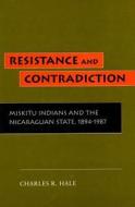 Resistance and Contradiction di Charles R. Hale edito da Stanford University Press
