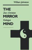 The Mirror Mind di William Johnston edito da Fordham University Press