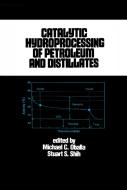 Catalytic Hydroprocessing of Petroleum and Distillates di Michael C. Oballa edito da Taylor & Francis Inc