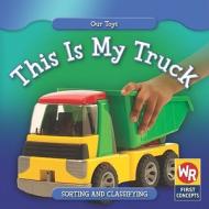 This Is My Truck di Amanda Hudson edito da Weekly Reader Early Learning Library