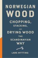 Norwegian Wood di Lars Mytting edito da Quercus Publishing Plc