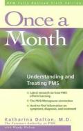 Once a Month: Understanding and Treating PMS di Katharina Dalton edito da HUNTER HOUSE