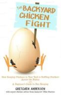 The Backyard Chicken Fight di Gretchen Anderson edito da Mill Park Publishing