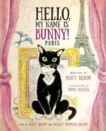 Hello, My Name is Bunny! di Matt Bloom edito da Hello Bunny LLC