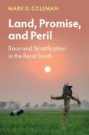 Land, Promise, And Peril di Mary D. Coleman edito da Cambridge University Press