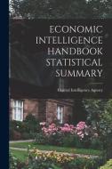 Economic Intelligence Handbook Statistical Summary edito da LIGHTNING SOURCE INC