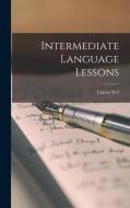 Intermediate Language Lessons di Emma Serl edito da LEGARE STREET PR