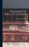 Westminster Bible Dictionary di Thomas James Shepherd edito da LEGARE STREET PR