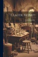 Claude Monet di Arsène Alexandre edito da LEGARE STREET PR