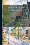 Publications of the Narragansett Club: (First Series) Volume; Volume 3 di Roger Williams edito da LEGARE STREET PR