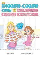 The Snookie-Cookie Crew and The Cranberry Cookie Cruncher di Andrew Snook edito da FriesenPress