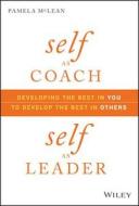 Self as Coach, Self as Leader di Pamela McLean edito da John Wiley & Sons Inc