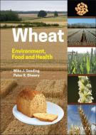 Wheat: Environment, Food and Health di Mike J. Gooding, Peter R. Shewry edito da WILEY