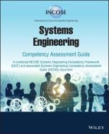 Systems Engineering Competency Assessment Guide di INCOSE edito da John Wiley And Sons Ltd