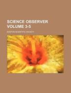 Science Observer Volume 3-5 di Boston Scientific Society edito da Rarebooksclub.com