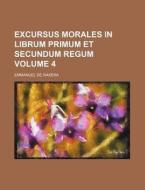 Excursus Morales in Librum Primum Et Secundum Regum Volume 4 di Emmanuel De Naxera edito da Rarebooksclub.com