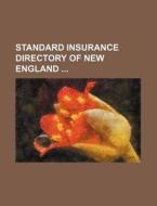 Standard Insurance Directory of New England di Books Group edito da Rarebooksclub.com