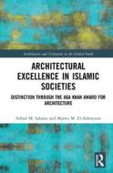 Architectural Excellence In Islamic Soci di ASHRAF SALAMA edito da Taylor & Francis