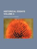 Historical Essays Volume 1 di Edward Augustus Freeman edito da Rarebooksclub.com