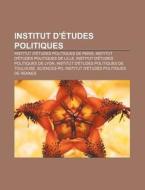 Institut D'etudes Politiques De Paris, Institut D'etudes Politiques De Lille di Source Wikipedia edito da General Books Llc