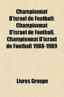 Championnat D'israel De Football: Champi di Livres Groupe edito da Books LLC