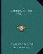 The Winning of the West V1 di Theodore Roosevelt edito da Kessinger Publishing
